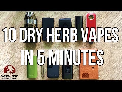 10 Dry Herb Vaporizers In 5 Minutes | How To Choose A Vaporizer | Sneaky Pete’s Vaporizer Reviews