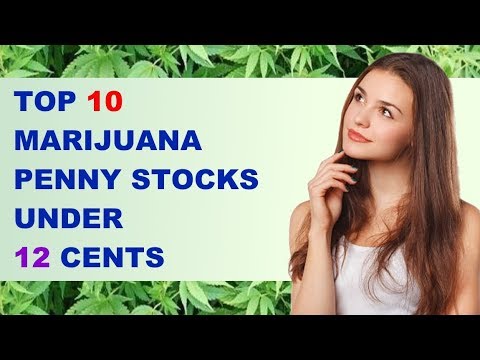 Top 10 Marijuana Penny Stocks Under 12 Cents // Super Cheap Cannabis Stock Picks!