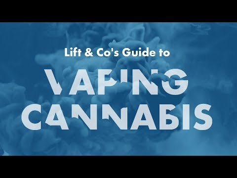 Vaping Cannabis for Beginners: A Lift & Co Guide