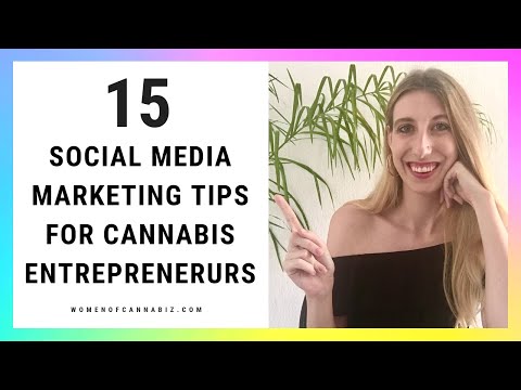 15 Social Media Marketing Tips for Cannabis Entrepreneurs