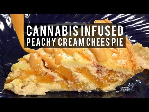 Cannabis Infused Peachy Cream Cheese Pie Recipe: Infused Eats #52