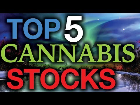 The TOP 5 Cannabis Stocks for 2019?  Aurora, FSD, Sunniva, International Cannabrands and 48 North