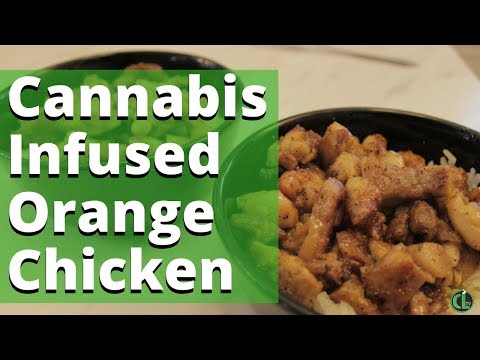 Cannabis Infused Chinese Food – Orange Chicken Recipe